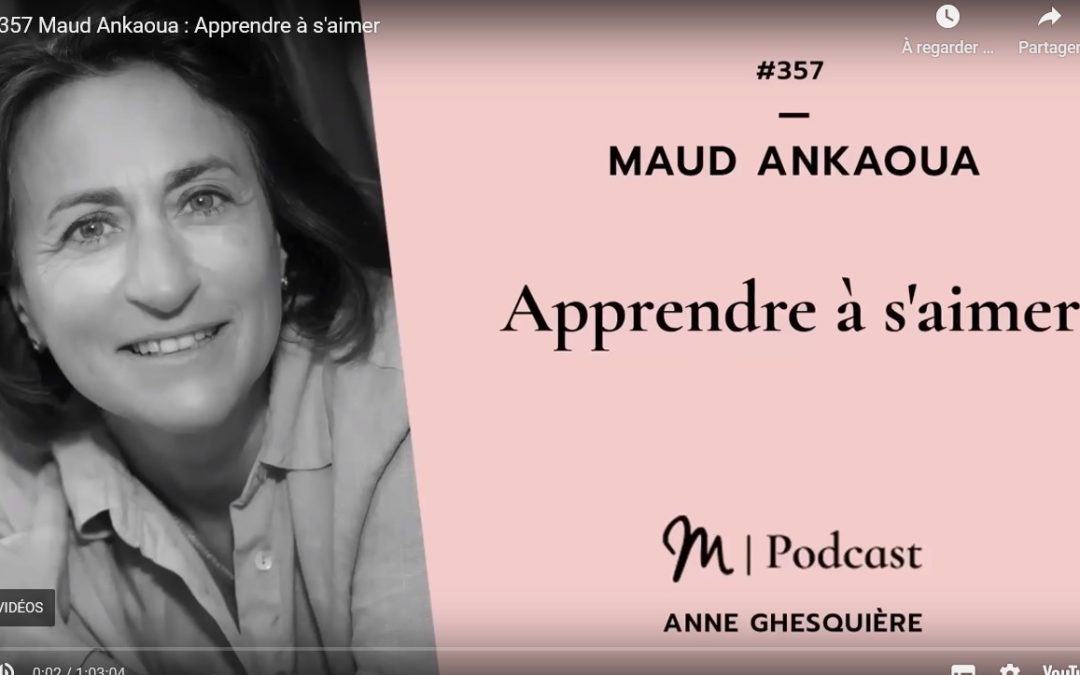 « Apprendre à s&rsquo;aimer », de Maud Ankaoua et « Comment savoir si nous sommes à notre juste place ? »